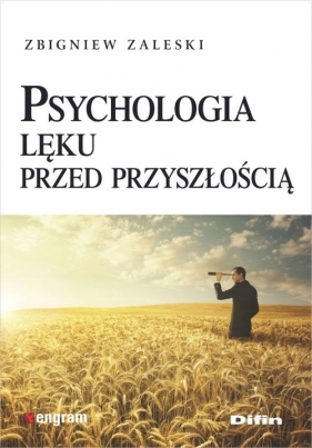Psychologia lęku przed przyszłością - Zaleski Zbigniew