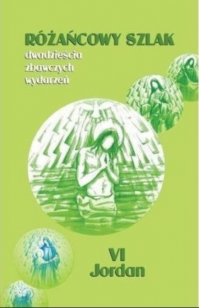 Różańcowy szlak Dwadzieścia zbawczych wydarzeń - Stanisław Szczepaniec