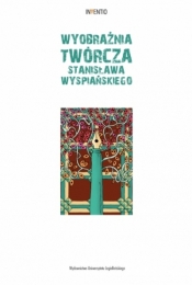 Wyobraźnia twórcza Stanisława Wyspiańskiego. Inventio