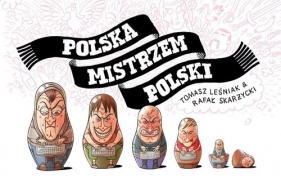 Polska mistrzem Polski - Leśniak T., Skarżycki R.