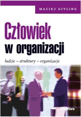 Człowiek w organizacji - Maciej Gitling