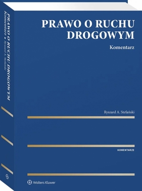 Prawo o ruchu drogowym. Komentarz - Ryszard A. Stefański