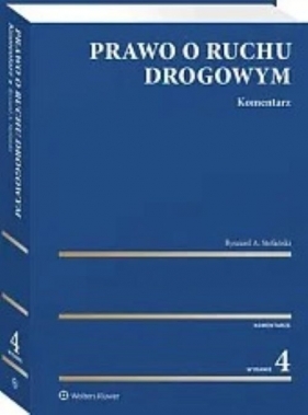 Prawo o ruchu drogowym Komentarz w.4/2024 - Ryszard A. Stefański