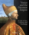 Venice and the Ottoman Empire Stefano Carboni
