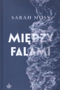 Między falami - Sarah Moss