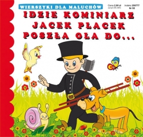 Idzie kominiarz Jacek Placek Poszła Ola do...