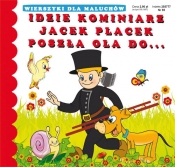 Idzie kominiarz Jacek Placek Poszła Ola do...