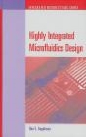 Highly Integrated Microfluidics Design Dan E. Angelescu