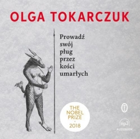Prowadź swój pług przez kości umarłych (Audiobook) - Olga Tokarczuk