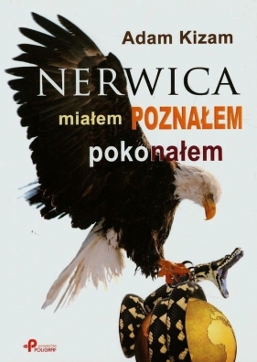 Nerwica miałem poznałem pokonałem - Adam Kizam