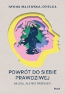  Powrót do siebie prawdziwej. Młoda, ale bez przesady