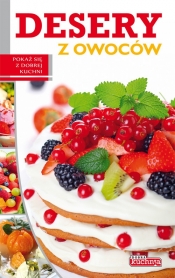 Dobra kuchnia Desery z owoców - Iwona Czarkowska