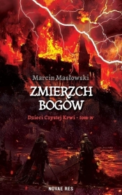 Dzieci Czystej Krwi T.6 Zemierzch Bogów - Marcin Masłowski