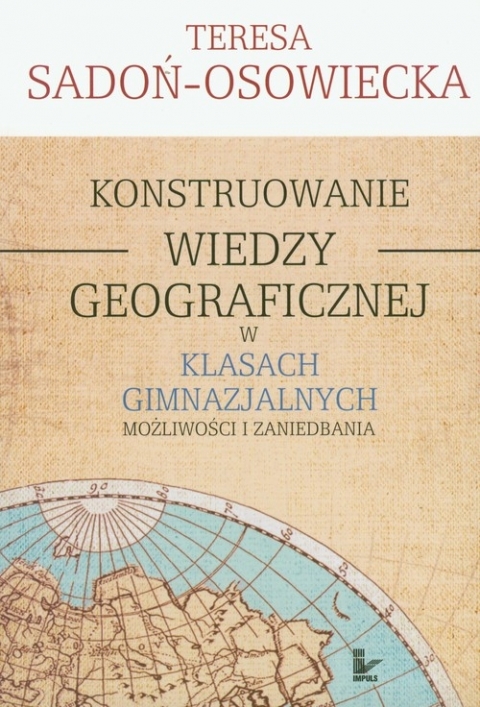 Konstruowanie Wiedzy Geograficznej W Klasach Gimnazjalnych - Możliwości ...