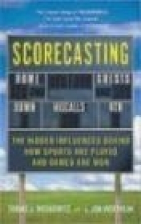 Scorecasting Tobias Moskowitz, Jon Wertheim