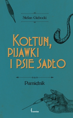 Kołtun, pijawki i psie sadło - Giebocki Stefan