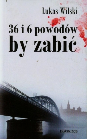 36 i 6 powodów by zabić - Lukas Wilski