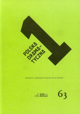 Polska dramatyczna Dramat i dramatyzacje w XX wieku - <br />