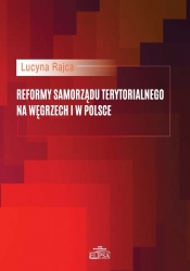 Reformy samorządu terytorialnego na Węgrzech i w Polsce - Rajca Lucyna
