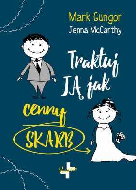 Traktuj ją jak cenny skarb - Mark Gungor, Jenna McCarthy