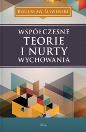 Współczesne teorie i nurty wychowania - Bogusław Śliwerski