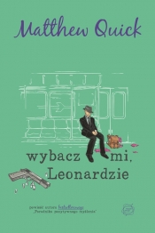 Wybacz mi, Leonardzie - Matthew Quick