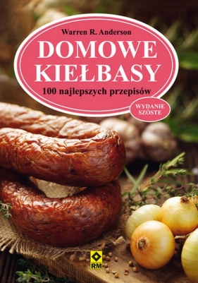 Domowe kiełbasy - Warren R. Anderson