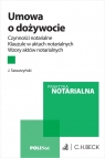 Umowa o dożywocie Czynności notarialne. Klauzule w aktach notarialnych. Juliusz Sawarzyński