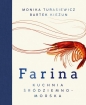 Farina. Kuchnia śródziemnomorska - Bartek Kieżun, Monika Turasiewicz