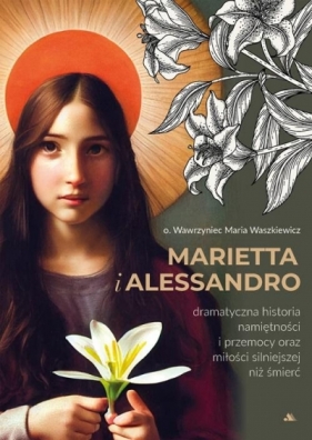 Marietta i Alessandro - o. Wawrzyniec Maria Waszkiewicz