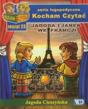 Kocham Czytać. Seria logopedyczna. Jagoda i Janek we Francji. Zeszyt 23