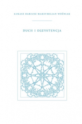 Duch i Egzystencja - Łukasz Woźniak
