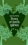 Bywa że mech śpiewa