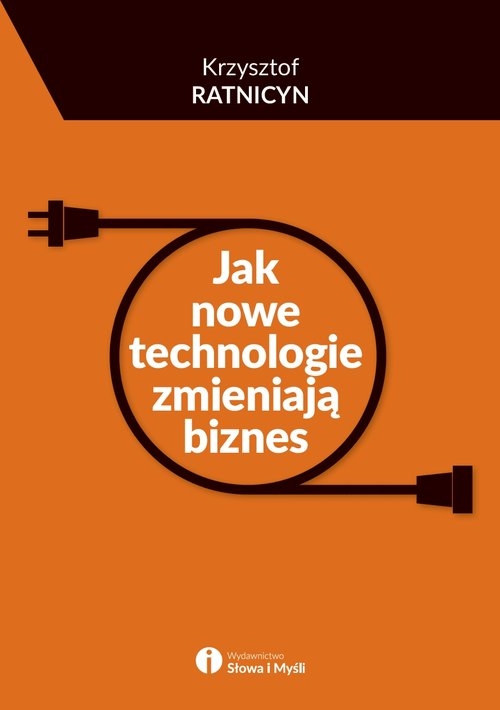 Jak nowe technologie zmieniają biznes