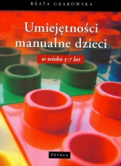 Umiejętności manualne dzieci w wieku 5-7 lat - Beata Grabowska