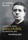  Nazwano mnie Dolindo, co oznacza ból.Autobiografia