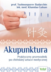 Akupunktura. Praktyczny przewodnik po chińskiej sztuce medycznej - Tsolmonpurev Badarchin