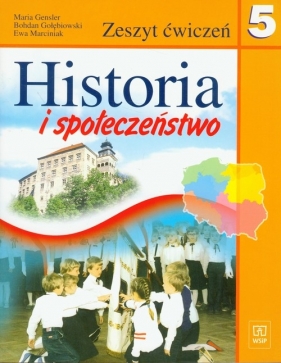 Historia i społeczeństwo 5 Zeszyt ćwiczeń - Gensler Maria, Gołębiowski Bohdan, Marciniak Ewa