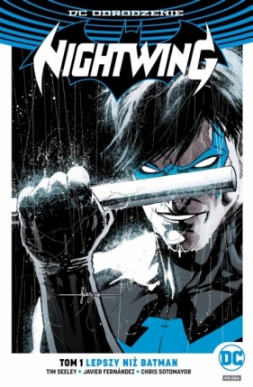 Nightwing Lepszy niż Batman tom 1 - Tim Seeley, Javier Fernández, Tomasz Sidorkiewicz