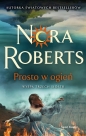 Prosto w ogień - Nora Roberts, Nora Roberts