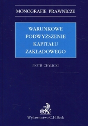 Warunkowe podwyższenie kapitału zakładowego - Chylicki Piotr