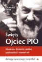 Święty Ojciec Pio. Nieznane historie cudów, uzdrowień i nawróceń - Giovanni Siena