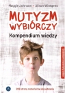 Mutyzm wybiórczy. Kompendium wiedzy + online w.2 Maggie Johnson, Alison Wintgens