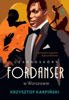 Czarnoskóry fordanser w Warszawie. Opowieść o Auguście Agbooli Brownie - Krzysztof Karpiński