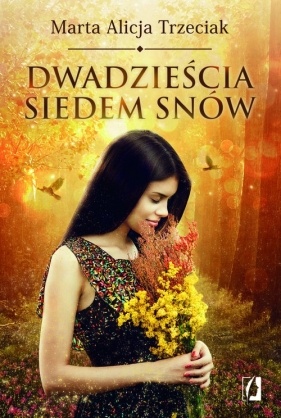 Dwadzieścia siedem snów - Marta Alicja Trzeciak