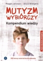 Mutyzm wybiórczy. Kompendium wiedzy + online w.2 - Maggie Johnson, Alison Wintgens