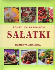Sałatki. Ponad 100 przepisów - Elżbieta Adamska