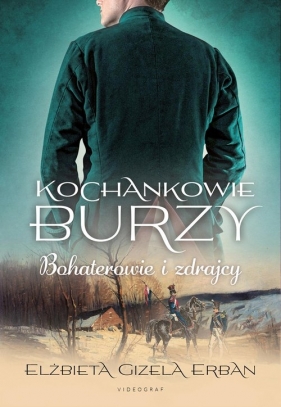 Kochankowie Burzy Tom 6 Bohaterowie i zdrajcy - Elżbieta Gizela Erban