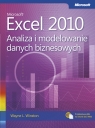 Microsoft Excel 2010. Analiza i modelowanie danych biznesowych Winston Wayne L.