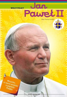 Jan Paweł II Zeszyt edukacyjny - Ponikło Tomasz